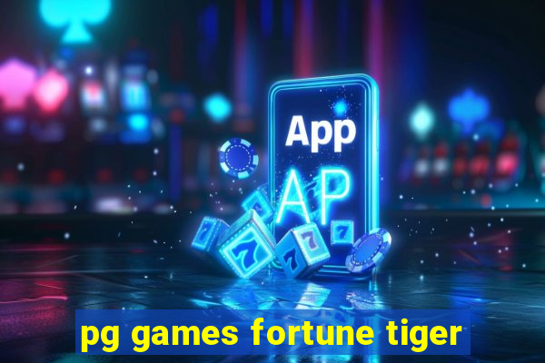 pg games fortune tiger